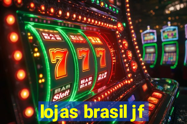 lojas brasil jf